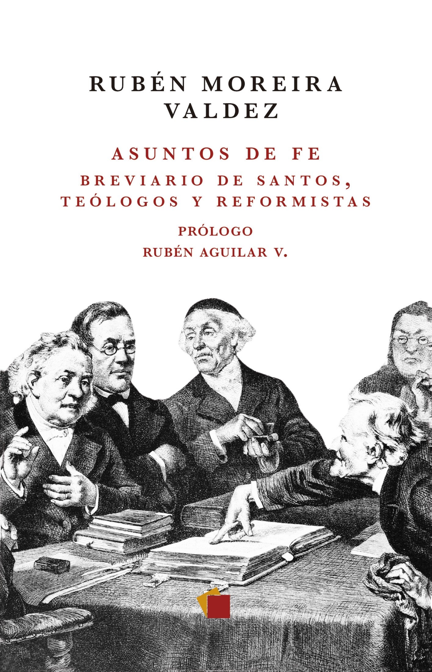 Asuntos de fe. Breviario de santos, teólogos y reformistas