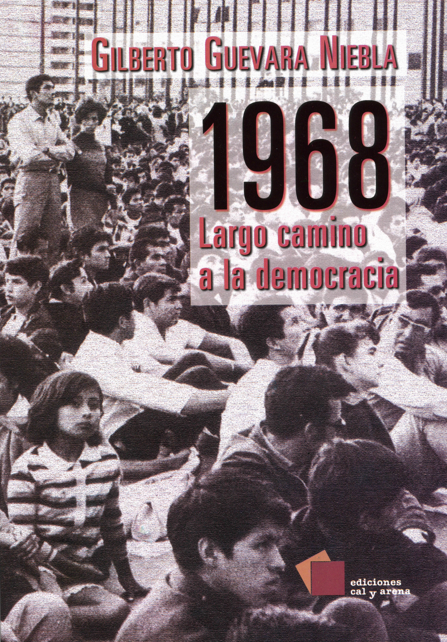 1968. Largo camino a la democracia por Gilberto Guevara Niebla