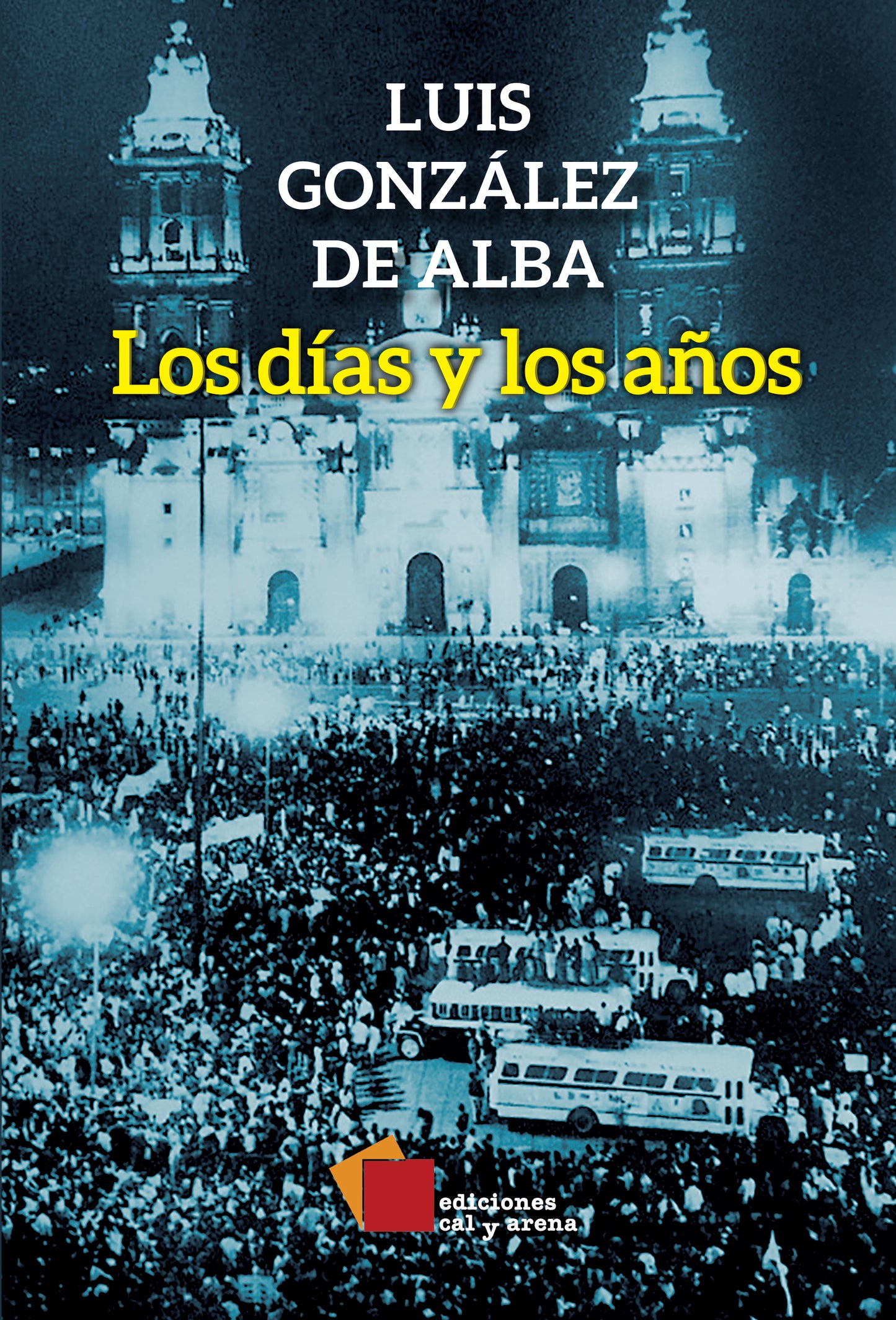 Los días y los años por Luis González de Alba