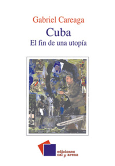 Cuba. El fin de una utopía por Gabriel Careaga