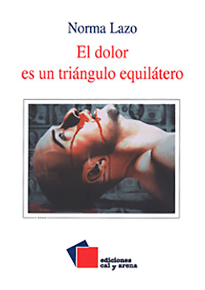El dolor es un triángulo equilátero por Norma Lazo