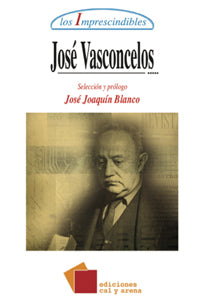 José Vasconcelos por José Joaquín Blanco