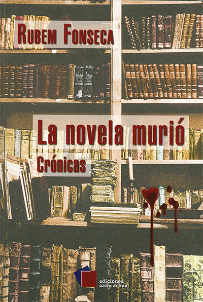 La novela murió. Crónicas por Rubem Fonseca