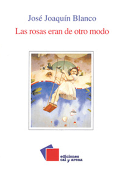 Las rosas eran de otro modo por José Joaquin Blanco