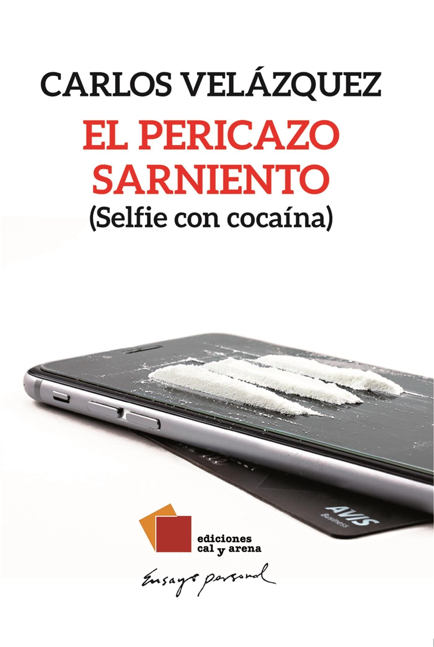 El pericazo sarniento. (Selfie con cocaína) por Carlos Velázquez
