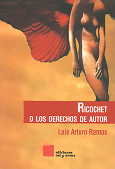 Ricochet o los derechos de autor por Luis Arturo Ramos