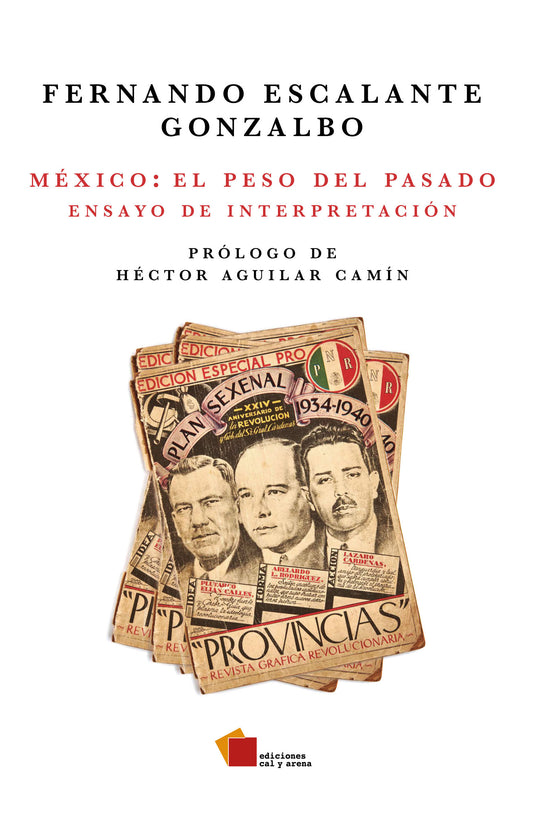 México: El peso del pasado. Ensayo de interpretación por Fernando Escalante Gonzalbo