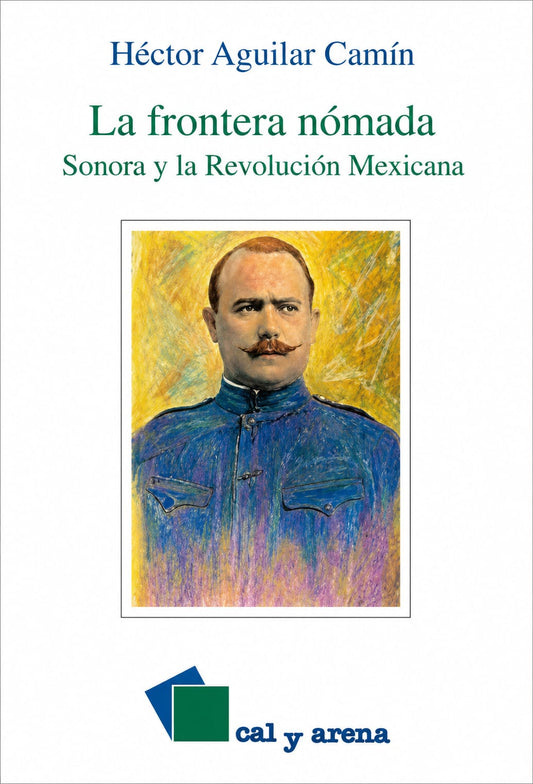 La frontera nómada (Sonora y la Revolución Mexicana)