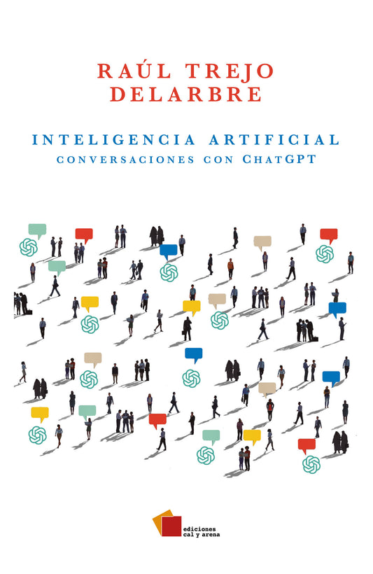 Inteligencia artificial. Conversaciones con ChatGPT por Raúl Trejo Delarbre