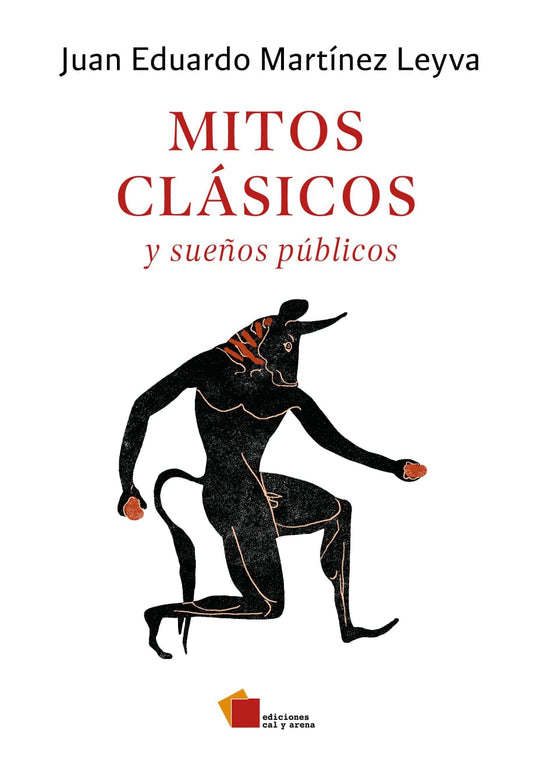Mitos clásicos y sueños públicos por Juan Eduardo Martínez Leyva