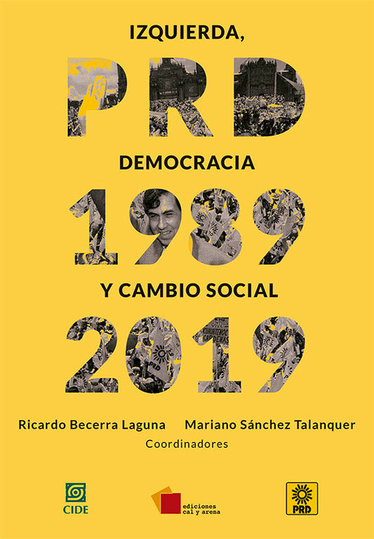 Izquierda, democracia y cambio social. PRD (1989-2019) por varios autores