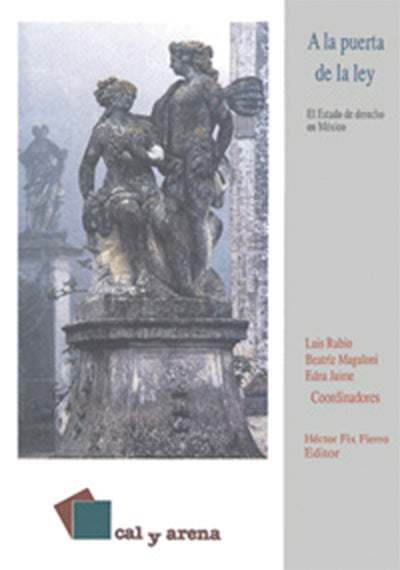 A la puerta de la ley. El Estado de derecho en México por Beatriz Magaloni, Edna Jaime y Luis Rubio