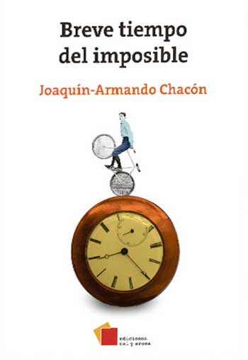 Breve tiempo del imposible por Joaquín Armando Chacón