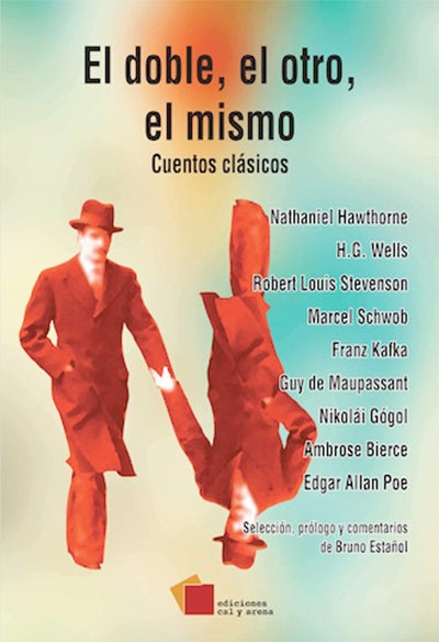 El doble, el otro, el mismo. Cuentos clásicos por varios autores