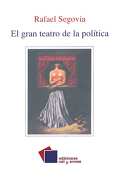 El gran teatro de la política por Rafael Segovia
