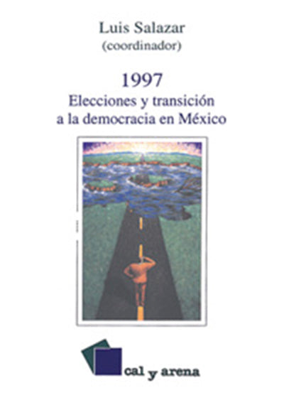 1997. Elecciones y transición a la democracia en México