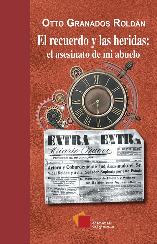 El recuerdo y las heridas: el asesinato de mi abuelo por Otto Granados Roldán