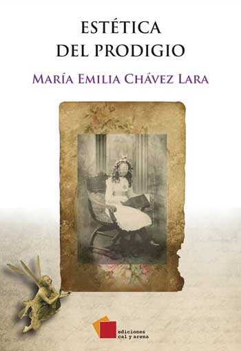Estética del prodigio por María Emilia Chávez Lara
