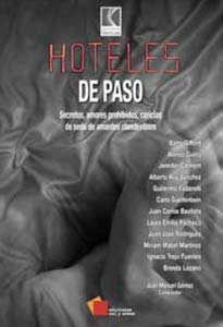 Hoteles de paso. Secretos, amores prohibidos, caricias de seda de amantes clandestinos por varios autores