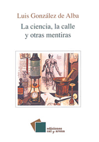 La ciencia, la calle y otras mentiras por Luis González de Alba
