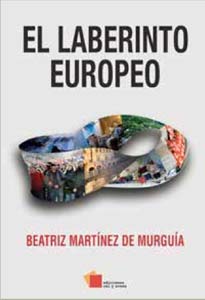 El laberinto europeo por Beatriz Martínez de Murguía