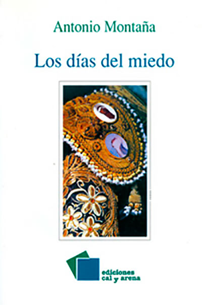 Los días del miedo por Antonio Montaña