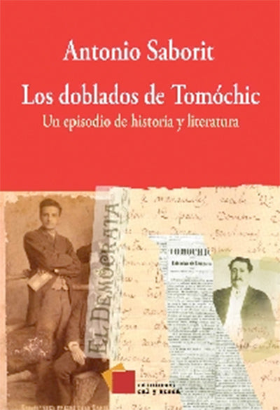 Los doblados de Tomóchic. Un episodio de historia y literatura por Antonio Saborit