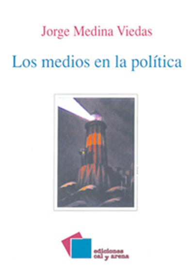 Los medios en la política por Jorge Medina Viedas