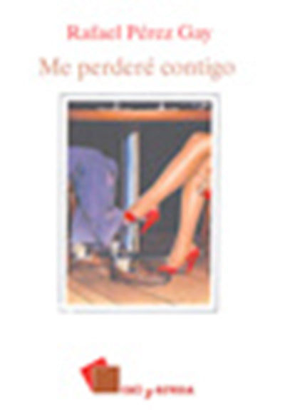 Me perderé contigo de Rafael Pérez Gay