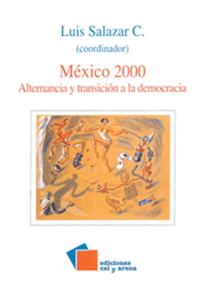 México 2000. Alternancia y transición a la democracia por Luis Salazar C.