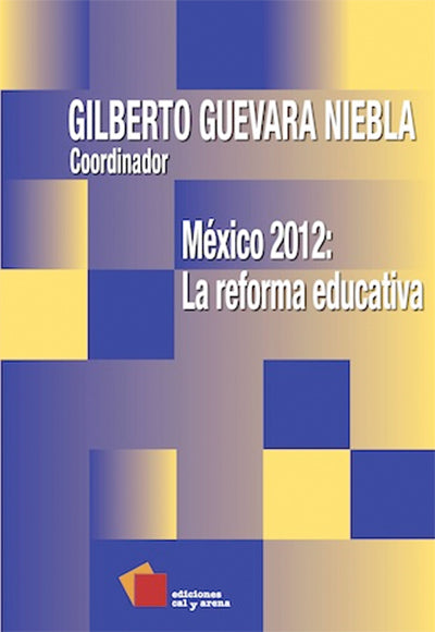 México 2012: La reforma educativa por Gilberto Guevara Niebla