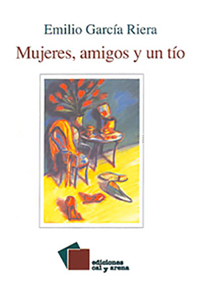 Mujeres, amigos y un tío por Emilio García Riera