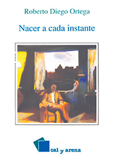 Nacer a cada instante por Roberto Diego Ortega