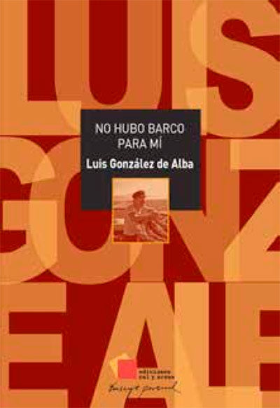 No hubo barco para mí Luis González de Alba