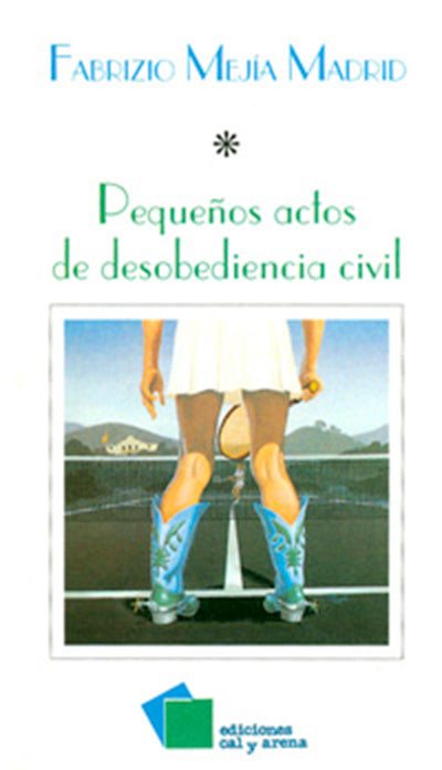 Pequeños actos de desobediencia civil de Fabrizo Mejía Madrid