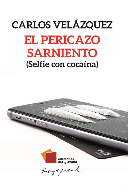 El pericazo sarniento. (Selfie con cocaína) por Carlos Velázquez