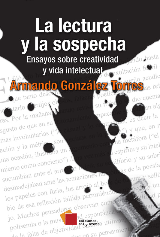 La lectura y la sospecha. Ensayos sobre creatividad y vida intelectual por Armando González Torres