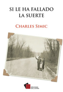 Si le ha fallado la suerte por Charles Simic