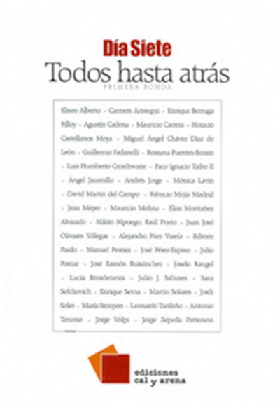 Día Siete. Todos hasta atrás por varios autores