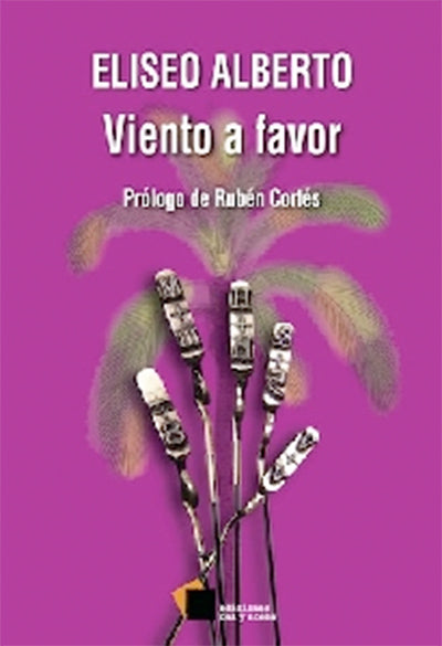 Viento a favor por Eliseo Alberto
